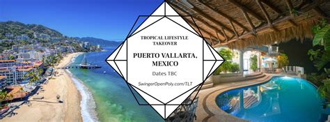 puerto vallarta swingers|TROPICAL LIFESTYLE TAKEOVER 2023: PUERTO VALLARTA .